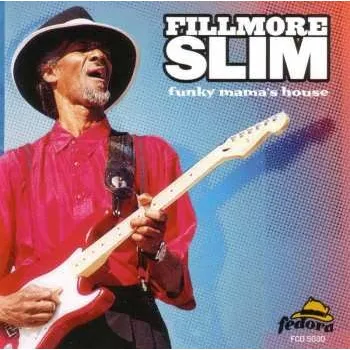 Zahraniční hudba CD Fillmore Slim: Funky Mama's House 2006