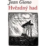 HVĚZDNÝ HAD - Giono Jean
