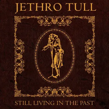 Still Living In The Past - Jethro Tull…