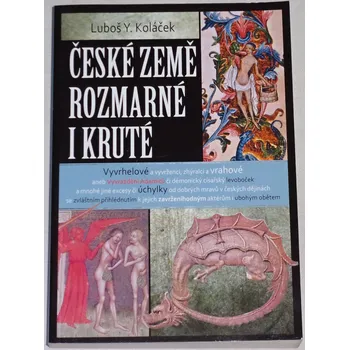 Literární biografie Koláček Luboš Y. - České země rozmarné i kruté