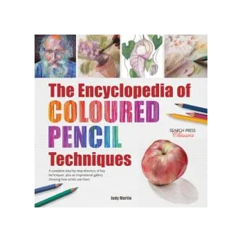 Encyclopedia of Coloured Pencil Techniques - Martin, Judy