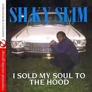 Zahraniční hudba CD Silky Slim: I Sold My Soul To The Hood 2017