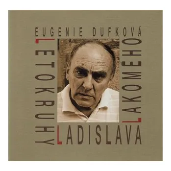 Umění Letokruhy Ladislava Lakomého