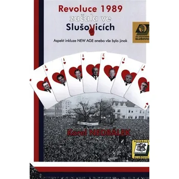 Revoluce v roce 1989 začala ve Slušovicích - Aspekt inkluze NEW AGE anebo vše bylo jinak