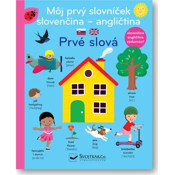 Cizí jazyk Môj prvý slovníček slovenčina - angličtina Prvé slová