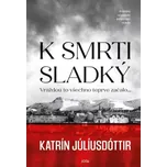 K smrti sladký - Katrín Júlíusdóttir (2025, pevná)
