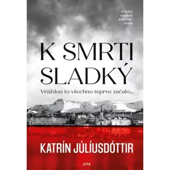 K smrti sladký - Katrín Júlíusdóttir (2025, pevná)