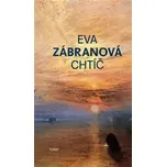 Chtíč - Eva Zábranová (2025, brožovaná)