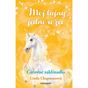 Môj tajný jednorožec 1: Čarovné zaklínadlo
