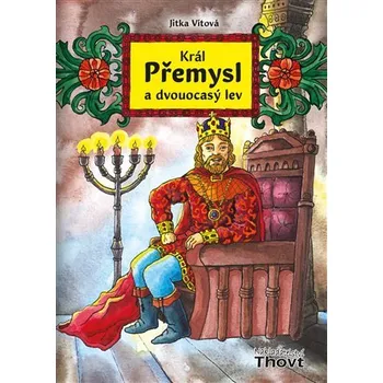 Beletrie pro dospělé Král Přemysl a dvouocasý lev