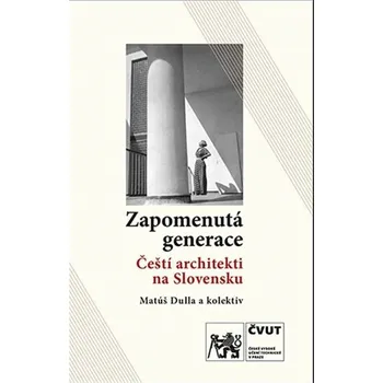 Umění Zapomenutá generace / Čeští architekti na Slovensku