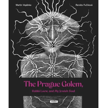 The Prague Golem, Rabbi Loew, and My Jewish Soul