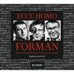 Ecce homo Forman - Miloš Forman pohledem blízkých kolegů a přátel (audiokniha)