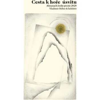 Cesta k hoře úsvitu - Almanach české poezie 2020
