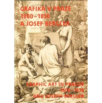 Umění Grafika v Praze 1800-1830 a Josef Bergler