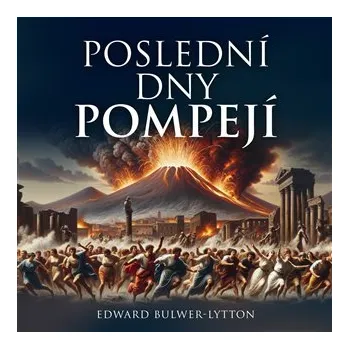 Poslední dny Pompejí - 2 CDmp3 (Čte Pavel Soukup)