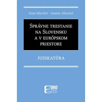 Správne trestanie na Slovensku a v európskom priestore
