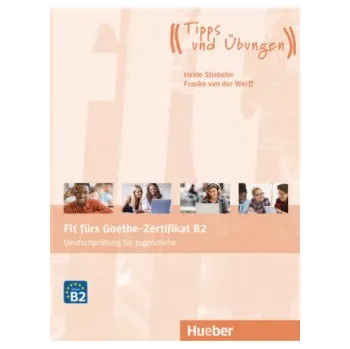 Německý jazyk Fit fürs Goethe-Zertifikat B2 - Deutschprüfung für Jugendliche, Lehrbuch mit Audio-CD