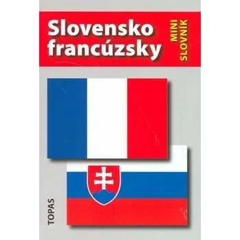 Francouzský jazyk Slovensko-francúzsky a francúzsko-slovenský minislovník
