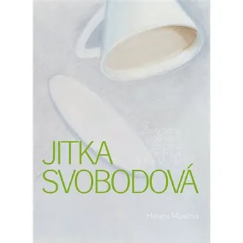 Jitka Svobodová - Za hranou viděného / Beyond the Edge of the Visible