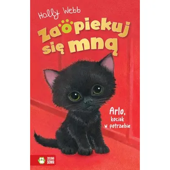 Arlo, kociak w potrzebie. Zaopiekuj się mną – Holly Webb (PL)