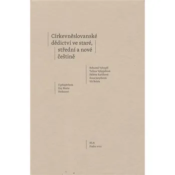 Církevněslovanské dědictví ve staré, střední a nové češtině