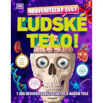 Bystrá hlava Neuveriteľný svet - Ľudské telo