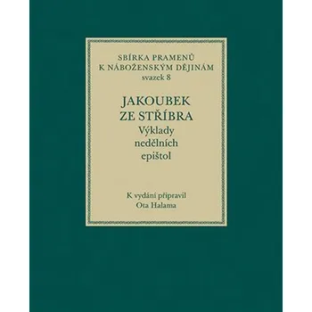 Jakoubek ze Stříbra. Výklady nedělních epištol