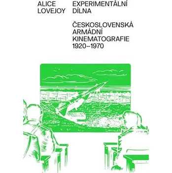 Experimentální dílna - Československá armádní kinematografie od 20. do konce 60. let