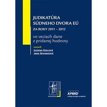 Judikatúra Súdneho dvora EÚ za roky 2011 – 2012