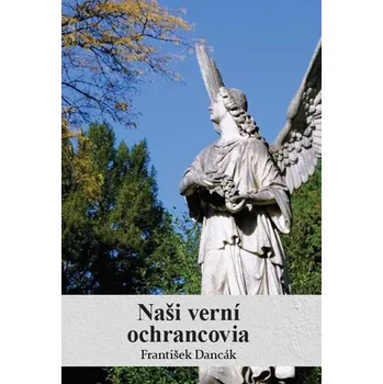 Naši verní ochrancovia