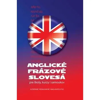 Anglický jazyk Anglické frázové slovesá pre školy, kurzy i samoukov