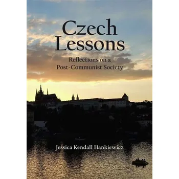 Cizojazyčná kniha Czech Lessons - Reflections on a Post-Communist Society