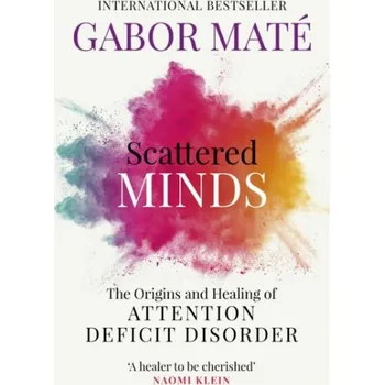 Cizojazyčná kniha Scattered Minds : The Origins and Healing of Attention Deficit Disorder