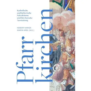 Die barocke Pfarrkirchen und ihre Dekoration: Zwischen Zentrum und Peripherie