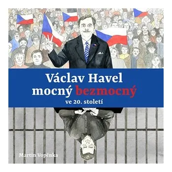 Václav Havel mocný bezmocný ve 20. století - CDmp3 (Čte Tereza Dočkalová, Viktor Dvořák, Martin Vopěnka)