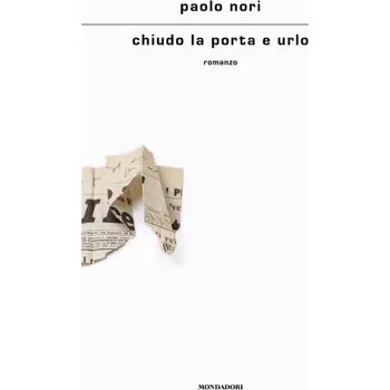 Kniha Chiudo la porta e urlo – Paolo Nori (IT)