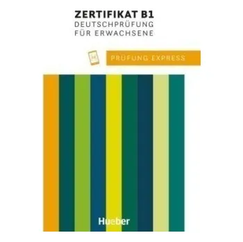 Německý jazyk Prüfung Express - Zertifikat B1 für Erwachsene Übungsbuch mit Audios online