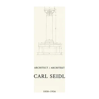 Architekt Carl Seidl 1858-1936