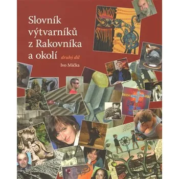 Literární biografie Slovník výtvarníků z Rakovníka a okolí 2.