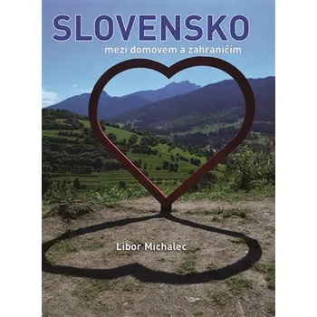 Slovensko mezi domovem a zahraničím