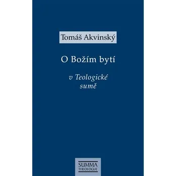 Kniha Tomáš Akvinský: O Božím bytí v Teologické sumě