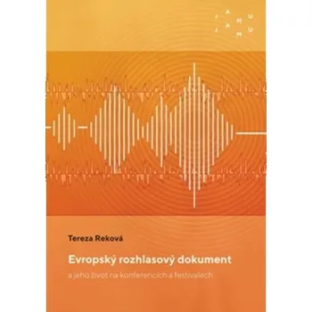 Evropský rozhlasový dokument a jeho život na konferencích a festivalech