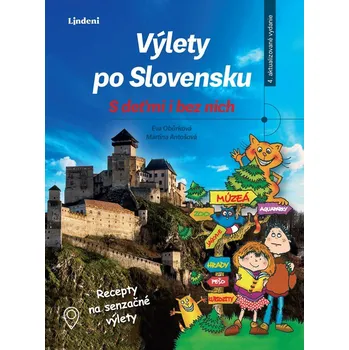 Literární cestopis Výlety po Slovensku s deťmi i bez nich - Eva Obůrková, Martina Antošová Lindeni