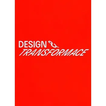 Design transformace - Příběhy českého designu 1990-2020