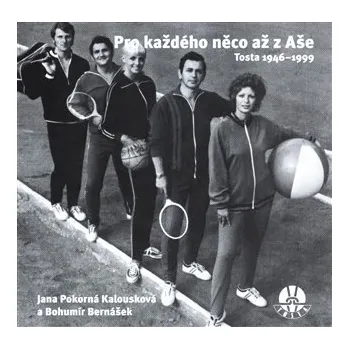 Pro každého něco až z Aše: Tosta 1946-1999