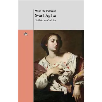 Svatá Agáta - Sicilská mučednice