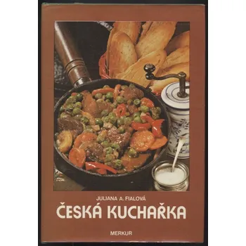 Fialová, Juliana A. - Česká kuchařka