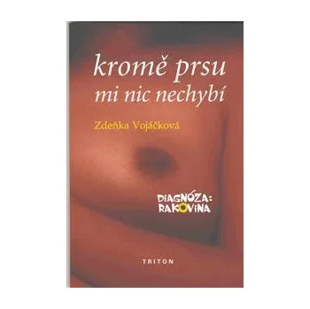 Kromě prsu mi nic nechybí diagnóza: rakovina