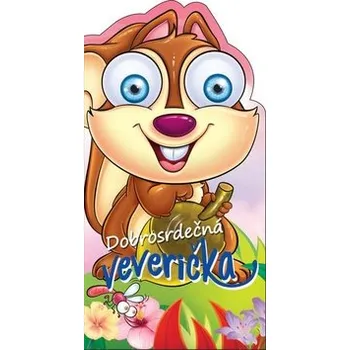 Bystrá hlava Dobrosrdečná veverička